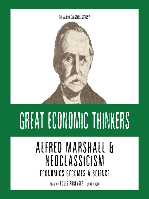 Alfred Marshall & Neoclassicism (MP3): Economics Becomes A Science By ...